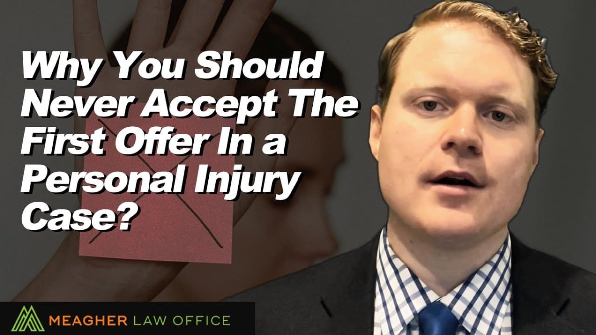 Why You Should Never Accept The First Offer In a Personal Injury Case