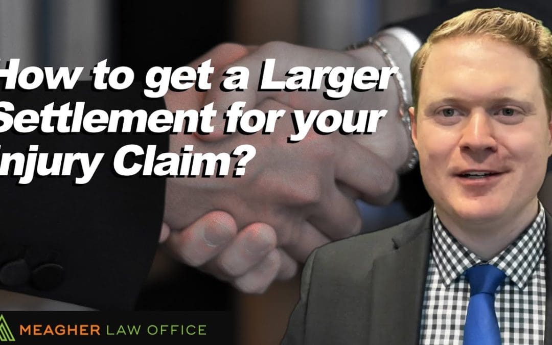 How To Get A Larger Settlement For Your Injury Claim