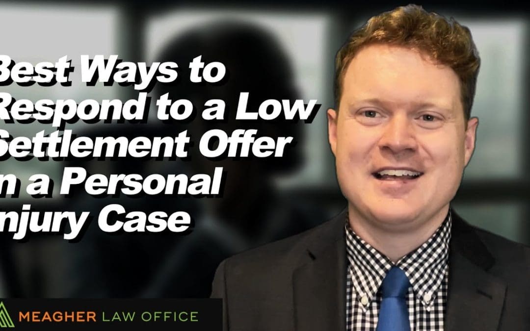 Best Ways to Respond to a Low Settlement Offer in a Personal Injury Case